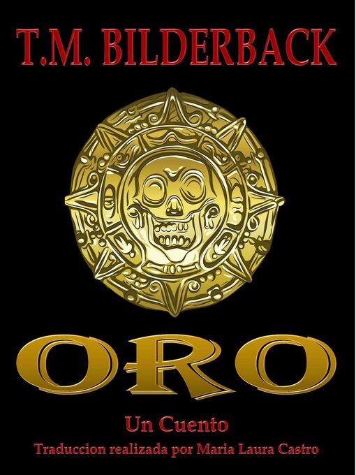 Title details for Oro--Un Cuento by T. M. Bilderback - Wait list